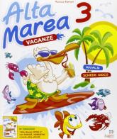 Alta marea vacanze 3 + Alta marea extra 3 di Monica Ferrari edito da I saperi editrice