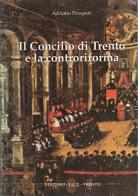 Il concilio di Trento e la Controriforma di Adriano Prosperi edito da UCT