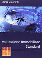 Valutazione immobiliare standard di Marco Simonotti edito da STIMATRIX