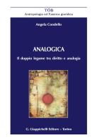 Analogica. Il doppio legame tra diritto e analogia di Angela Condello edito da Giappichelli