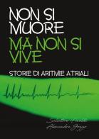 Non si muore ma non si vive di Salvatore Finaldi, Alessandra Gozzo edito da Youcanprint