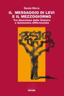 Il messaggio di Levi e il Mezzogiorno. Tra diserzione della Sinistra e Autonomia differenziata di Nando Morra edito da Associazione Infiniti Mondi