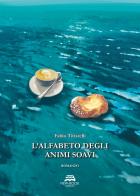 L' alfabeto degli animi soavi di Fabio Tittarelli edito da New-Book