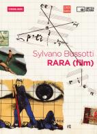 Rara . Con DVD video di Sylvano Bussotti edito da Edizioni Cineteca di Bologna