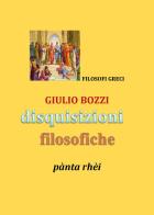 Disquisizioni filosofiche di Giulio Bozzi edito da Youcanprint