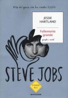 Steve Jobs. Follemente grande di Jessie Hartland edito da Mondadori