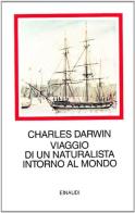 Viaggio di un naturalista intorno al mondo di Charles Darwin edito da Einaudi