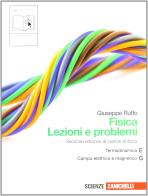 Fisica: lezioni e problemi. Vol. E-G. Per le Scuole superiori. Con espansione online di Giuseppe Ruffo edito da Zanichelli