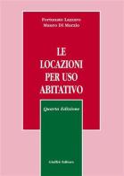 Le locazioni per uso abitativo di Fortunato Lazzaro, Mauro Di Marzio edito da Giuffrè