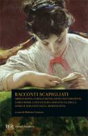 Racconti scapigliati edito da Rizzoli