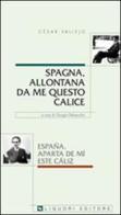 Spagna, allontana da me questo calice di César Vallejo edito da Liguori