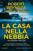 La casa nella nebbia di Robert Bryndza edito da Newton Compton Editori