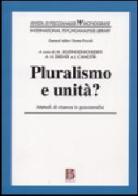 Pluralismo e unità? Metodi di ricerca in psicoanalisi edito da Borla