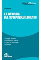 La riforma del sovraindebitamento di Paolo Amisano edito da La Tribuna