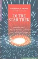 Oltre Star Trek di Lawrence M. Krauss edito da Longanesi