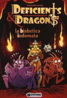 La bisbetica indomata. Deficients & Dragons di Emanuele Manu Tonini edito da Edizioni BD