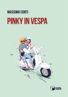 Pinky in Vespa di Massimo Conti edito da Scatole Parlanti