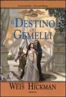 Il destino dei gemelli. Le leggende. DragonLance vol.1 di Margaret Weis, Tracy Hickman edito da Armenia