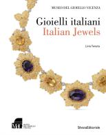 Gioielli italiani-Italian jewels. Museo del gioiello di Vicenza. Ediz. illustrata di Livia Tenuta edito da Silvana