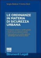 Le ordinanze in materia di sicurezza urbana di Sergio Bedessi, Enrico Desii edito da Maggioli Editore