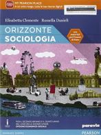 Orizzonte sociologia. Con esapnsioen online. Per le Scuole superiori. Con e-book di Clemente, Danieli edito da Paravia