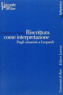 Riscrittura come interpretazione. Dagli umanisti a Leopardi di Francesco Tateo edito da Laterza