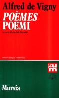 Poèmes-Poemi di Alfred de Vigny edito da Ugo Mursia Editore