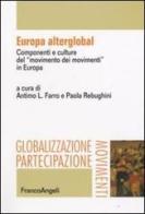 Europa alterglobal. Componenti e culture del «movimento dei movimenti» in Europa edito da Franco Angeli