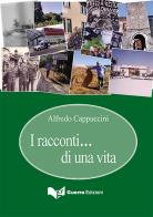 I racconti... di una vita di Alfredo Cappuccini edito da Guerra Edizioni