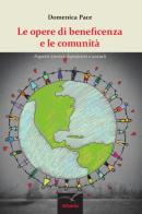 Le opere di beneficenza e le comunità. Aspetti storici, legislativi e sociali di Domenica Pace edito da Gruppo Albatros Il Filo