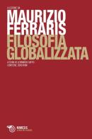 Filosofia globalizzata di Maurizio Ferraris edito da Mimesis