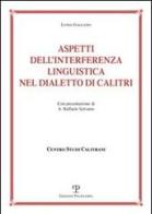 Aspetti dell'interferenza linguistica nel dialetto di Calitri di Raffaele Salvante edito da Polistampa