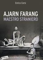 Ajarn farang. Maestro straniero di Enrico Corsi edito da Stampa Alternativa