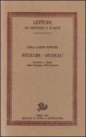 Pückler-Muskau. Letterato e dandy nella Germania dell'Ottocento di Carla S. Kowohl edito da Storia e Letteratura