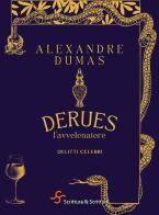 Derues, l'avvelenatore. Delitti celebri di Alexandre Dumas edito da Scrittura & Scritture