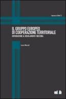 Il Gruppo europeo di cooperazione territoriale. Introduzione al Regolamento 1082/2006 di Laura Mascali edito da editpress