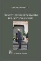 Elementi teorici e normativi del servizio sociale di Antonio Borriello edito da De Frede