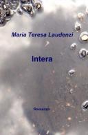 Intera di M. Teresa Laudenzi edito da ilmiolibro self publishing
