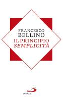 Il principio semplicità di Francesco Bellino edito da San Paolo Edizioni