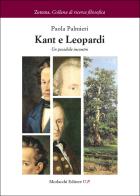 Kant e Leopardi. Un possibile incontro di Paola Palmieri edito da Morlacchi