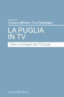 La Puglia in tv. Temi e immagini dei TG locali edito da Cafagna