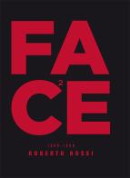 Face (1989-1998). Ediz. illustrata di Roberto Rossi edito da FIAF