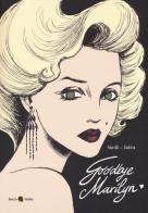 Goodbye, Marilyn di Francesco Barilli, Sakka edito da Becco Giallo