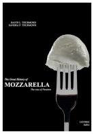 The great history of mozzarella. The case of Paestum di David L. Thurmond, Sandra P. Thurmond edito da Licosia