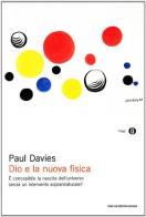 Dio e la nuova fisica di Paul Davies edito da Mondadori