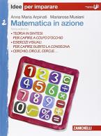 Matematica in azione. Idee per imparare. Per la Scuola media vol.2 di Anna Maria Arpinati, Mariarosa Musiani edito da Zanichelli