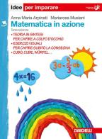 Matematica in azione. Idee per imparare. Per la Scuola media vol.3 di Anna Maria Arpinati, Mariarosa Musiani edito da Zanichelli