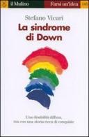 La sindrome di Down di Stefano Vicari edito da Il Mulino