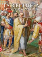 La Biblioteca Apostolica Vaticana. Ediz. illustrata di Ambrogio M. Piazzoni, Antonio Manfredi, Dalma Frascarelli edito da Jaca Book