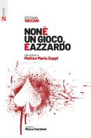 Non è un gioco, è azzardo di Stefano Vaccari edito da Futura Editrice